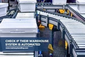 Check if their warehouse system is automated